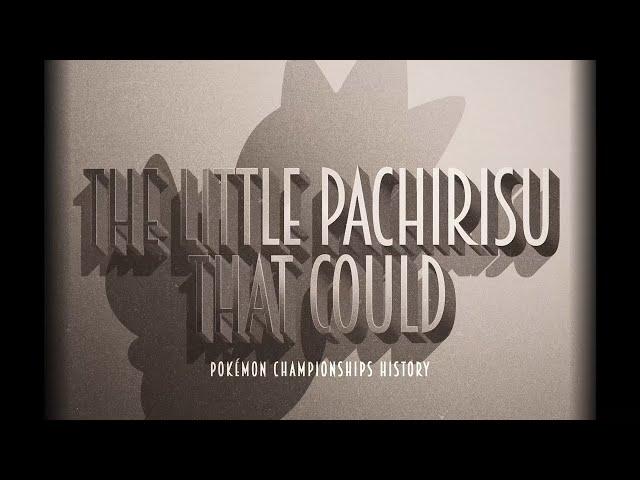 Pokémon Championships History Ep. 4: The Little Pachirisu That Could