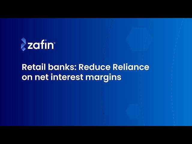 Retail Banks | Reduce Reliance on Net Interest Margins