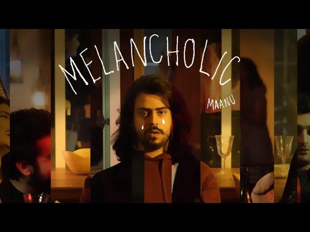 Maanu - Melancholic (Official Music Video)