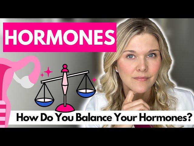 How Do You Balance Your Hormones? What Is Normal?