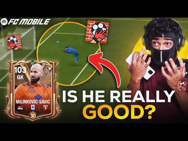 GK MILINKOVIC SAVIC - IS HE REALLY WORTH THE HYPE? - FC MOBILE ( 202 CM 98 RATED DYNASTY GK )