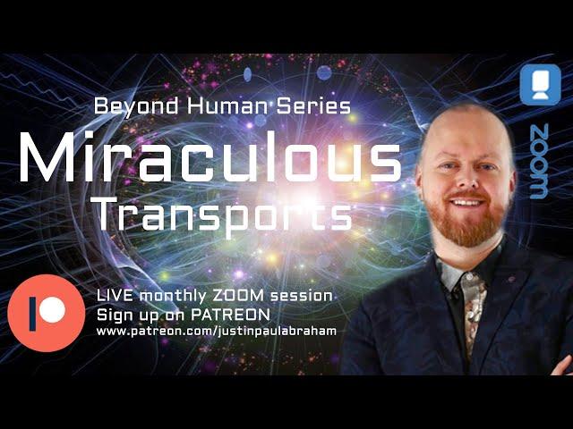 Miraculous Transports | Beyond Human | Justin Paul Abraham