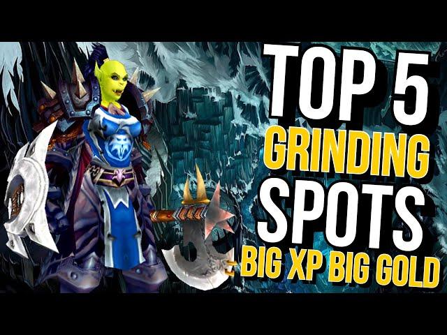 Top 5 Grinding Spots for BIG XP or BIG GOLD - WOTLK Classic!