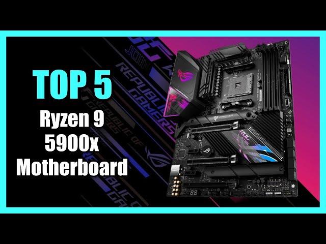 Top 5 Best Motherboards for Ryzen 9 5900x (2024)