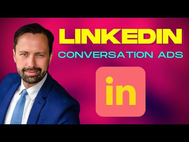 LinkedIn Conversation Ads Tutorial || Dekker Fraser