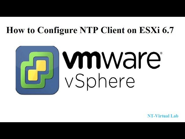 How to Configure NTP Client on ESXi 6.7 server