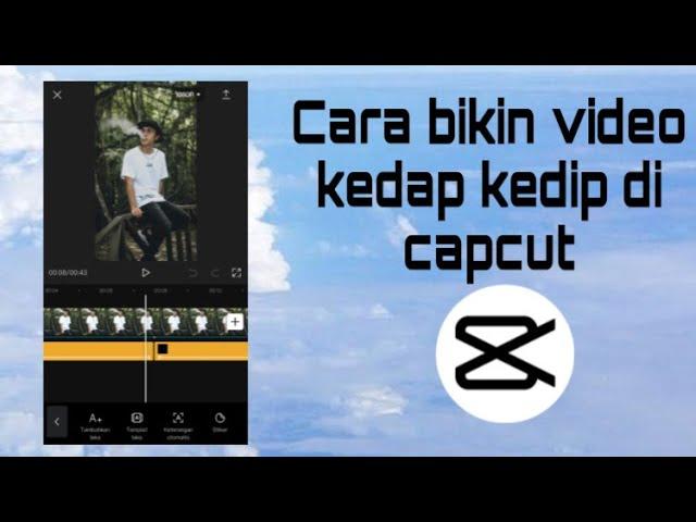 Tutorial cara bikin video kedap kedip di capcut!!!!