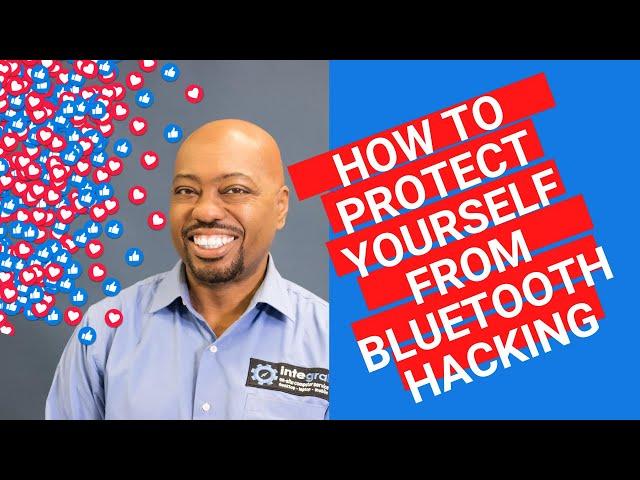 How To Protect Yourself From Bluetooth Hacking