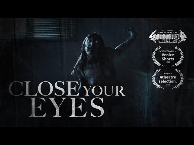 Close Your Eyes | Award Winning Short Horror Film 2022