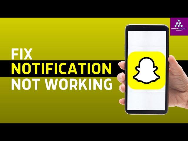 How to Fix Snapchat Notifications Not Working on Android