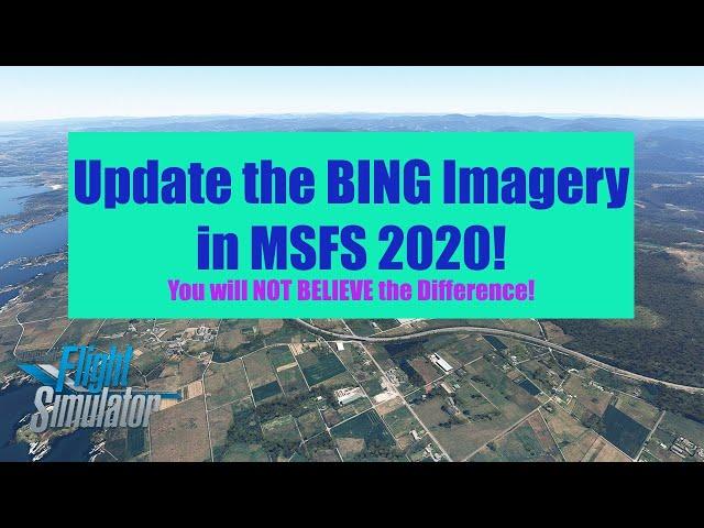 BING Map Enhancement Mod for MSFS 2020 | Get the Latest Bing Satellite Imagery