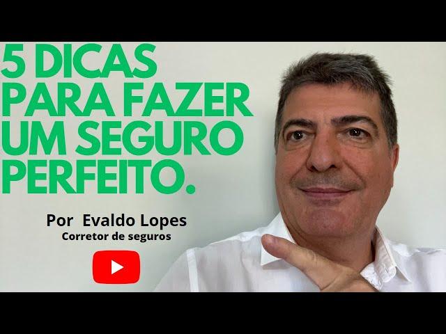 CINCO DICAS PARA FAZER UM SEGURO PERFEIRO