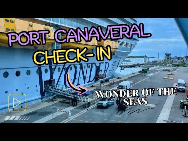 Port Canaveral check-In process and timeline - Wonder of The Seas June 2024 VLOG