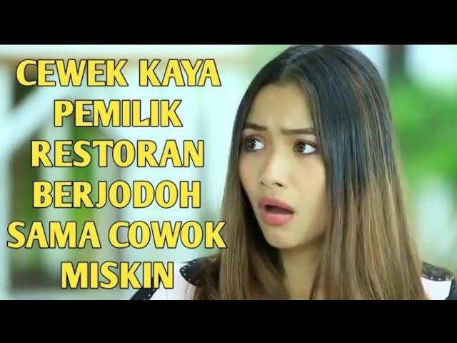 FTV Terbaru Ketika Cewek Cantik Kaya Raya Pemilik Hotel & Restoran Berjodoh Dengan Chef Ganteng.