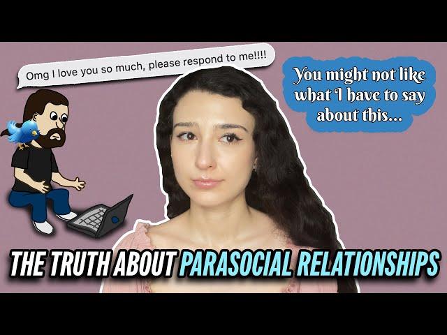 The truth about parasocial relationships