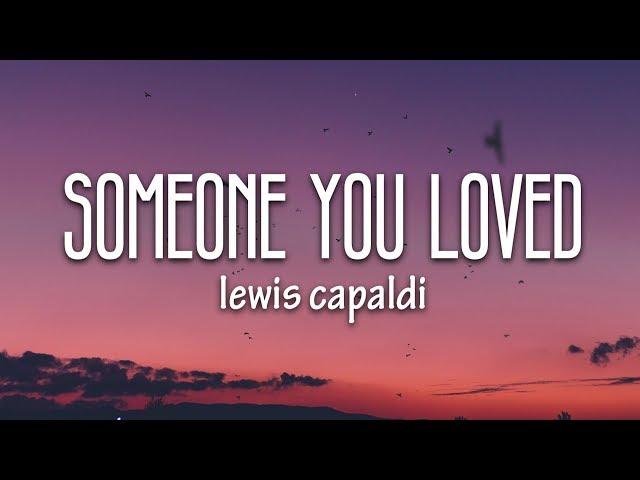 Lewis Capaldi - Someone You Loved (Lyrics)