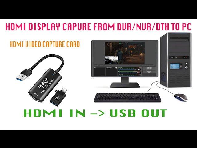 HDMI video capture card to stream or Record HDMI sources from DVR, NVR & DTH to PC via USB port