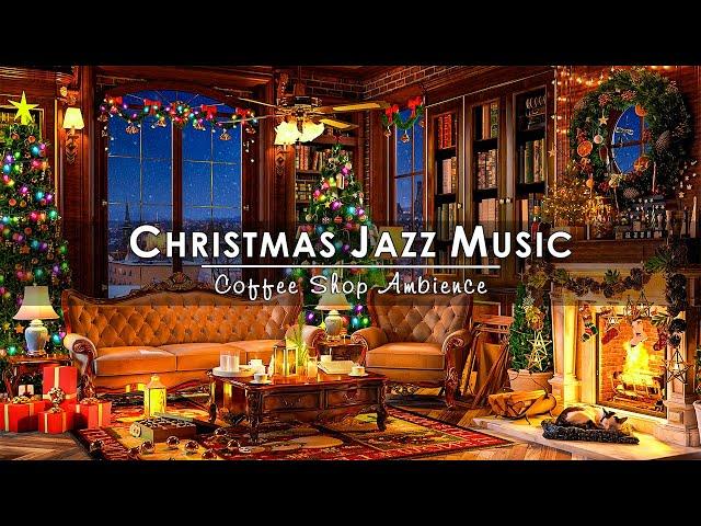 Christmas Jazz Music 2024 with Warm Crackling Fireplace to Relax  Cozy Winter Coffee Shop Ambience