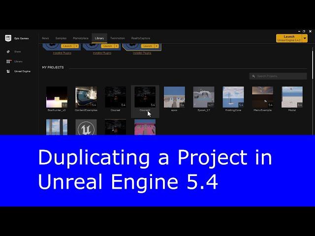 Duplicating a Project in Unreal Engine 5.4