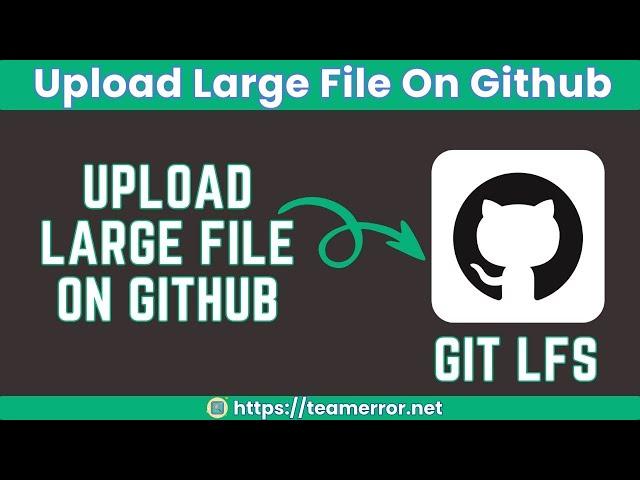 How to upload large file  on Github | Git LFS