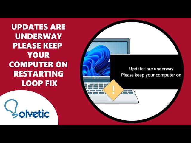 Updates Are Underway Please Keep Your Computer on Restarting Loop FIX 100%