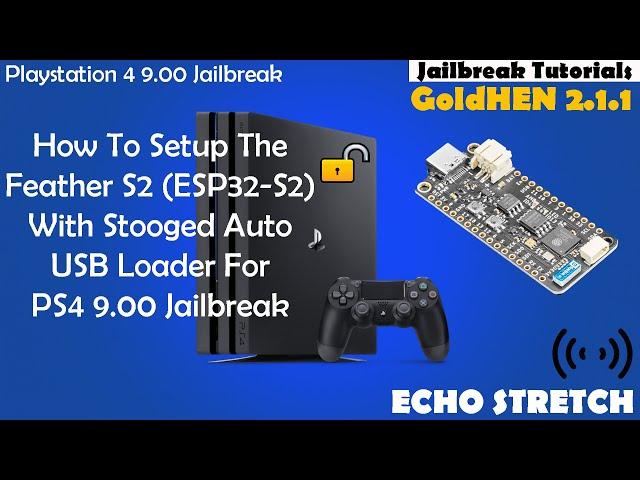 How To Setup The Feather S2 (ESP32-S2) With Stooged Auto USB Loader For PS4 9.00 Jailbreak