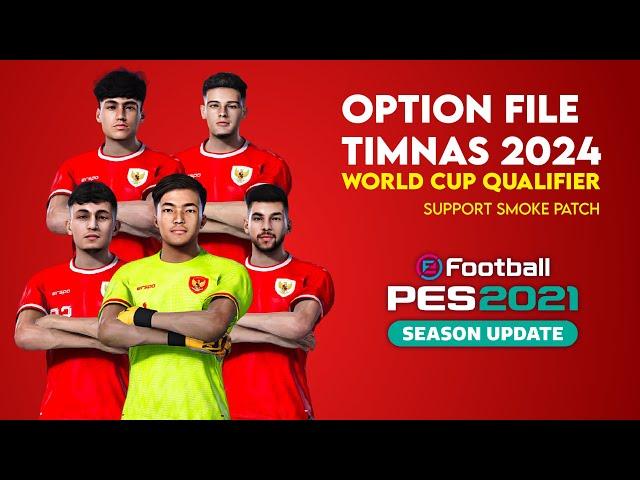 Option File PES 2021 Timnas Indonesia 2024 World Cup Qualifiers | Update Skuad 31 Mei 2024