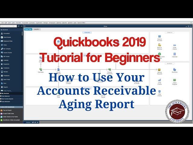 Quickbooks 2019 Tutorial for Beginners - How to Use Your Accounts Receivable Aging Report