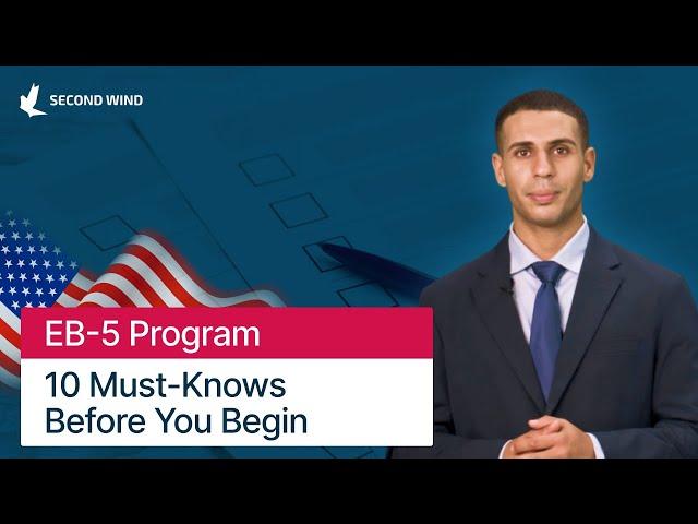 EB-5 Program l 10 Must-Knows Before You Begin!