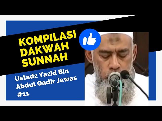 Kompilasi Dakwah Sunnah | #Ustadz Yazid Bin Abdul Qadir Jawas #11