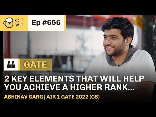 CTwT E656 GATE 2022 (CS) Topper Abhinav Garg AIR 1 | First Attempt #gate #gate2023