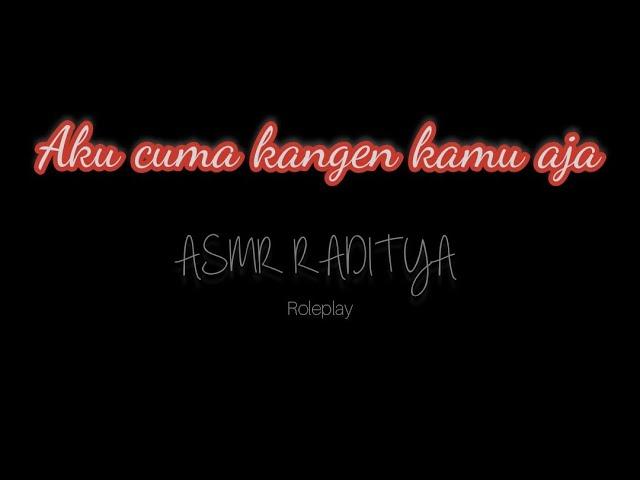 Aku cuma kangen kamu | asmr cowok | #asmr #asmrindonesia