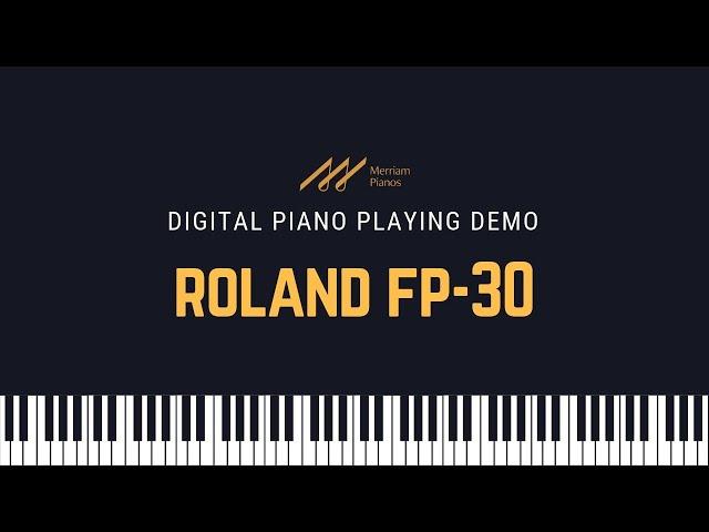 Roland FP-30 Digital Piano Playing Demo | Merriam Pianos