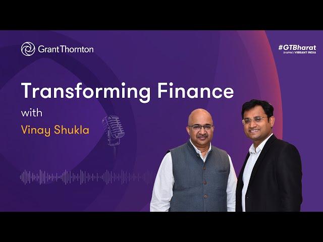 Transforming Finance with Neeraj Sinha and Vinay Shukla | Episode 1