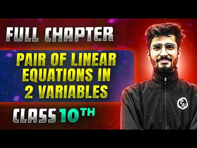 Pair of Linear Equations in 2 Variables FULL CHAPTER | Class 10th Mathematics | Chapter 3 | Udaan