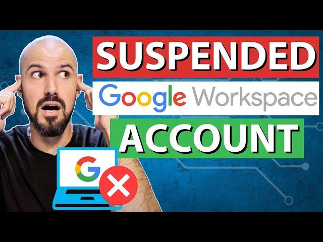 Google Workspace Account Suspension: What You Need to Know