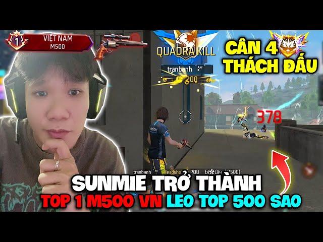 Sunmie Trở Thành Top 1 M500 Việt Nam Leo Rank Tử Chiến 500 Sao Cân 4 Top Server Liên Tục Và Cái Kết