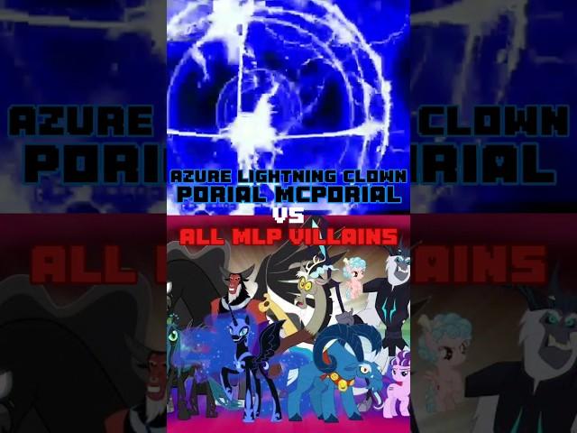 Porial McPorial (Azure Lightning Clown) vs All MLP Villains #debate #mugen #mlp #mylittlepony