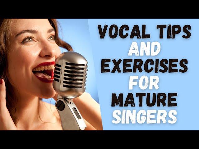 Vocal Tips | Singing Exercises | Voice Warm Up for Mature Singers