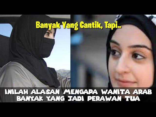 Alasan Wanita Arab Banyak Yang Cantik Namun Berakhir Menjadi Perawan Tua