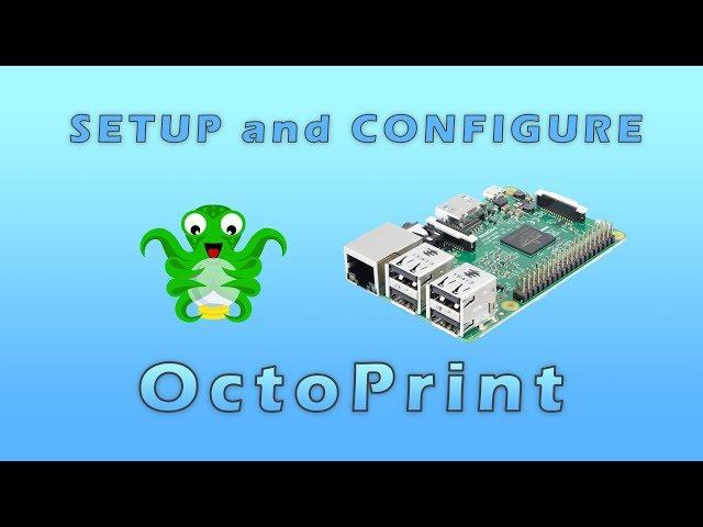 How To Install & Configure OctoPi / OctoPrint