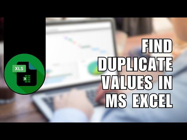 Microsoft Excel Tutorial: How to Easily Find Duplicate Values in MS Excel