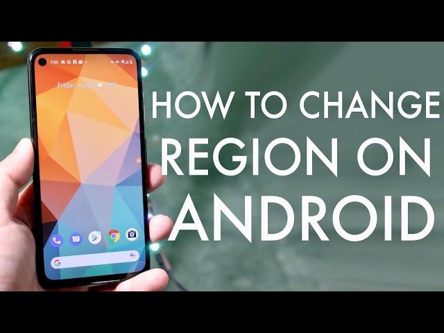 How To Change Region On ANY Android! (2020)