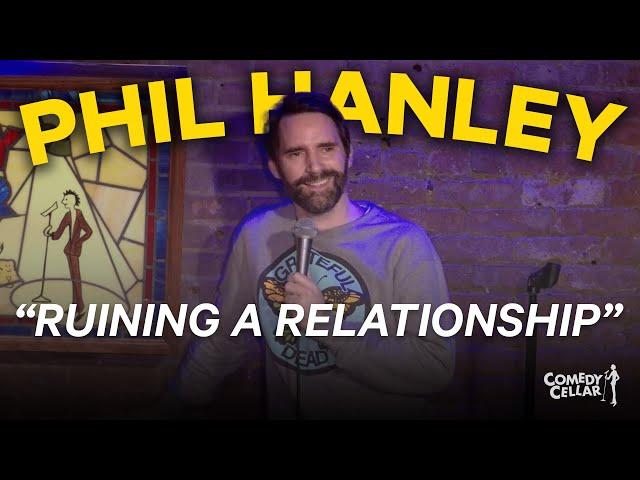 Comedian Ruins A Relationship - Phil Hanley