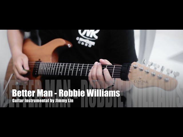 『Better Man - Robbie Williams』Guitar Instrumental by Jimmy Lin