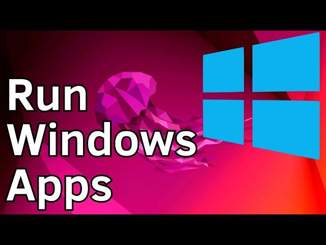 How To Run Windows Apps on Ubuntu 22.04 LTS Linux  | Install Windows Apps on Linux