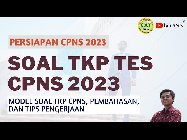 SOAL TKP CPNS 2023 | PERSIAPAN TES CPNS 2023 | SOAL CPNS 2023  | SOAL KEDINASAN 2023