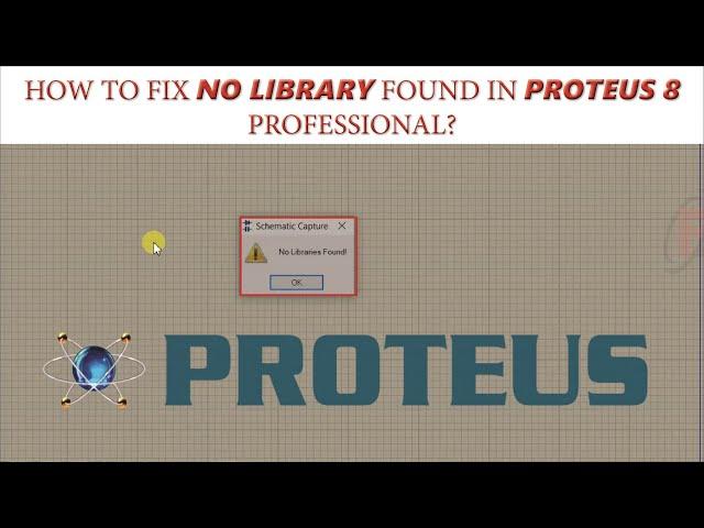 How To Fix No Library found in Proteus 8