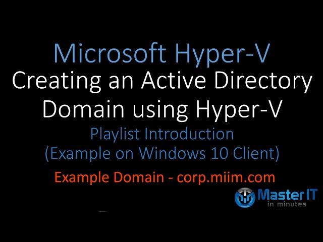 Creating an Active Directory Domain using Microsoft Hyper V Introduction