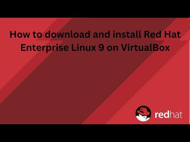 How to download and install Red Hat Enterprise Linux 9 on VirtualBox